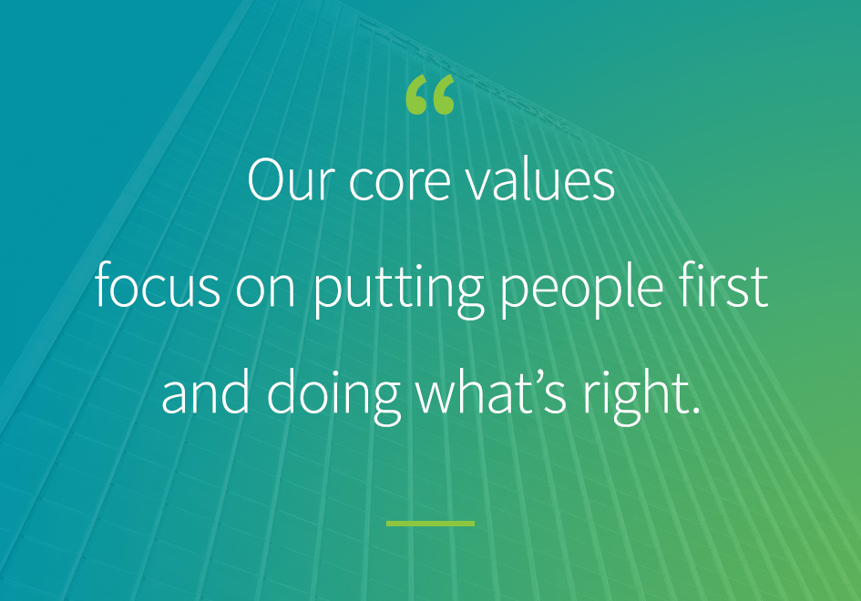 Our core values focus on putting people first and doing...
