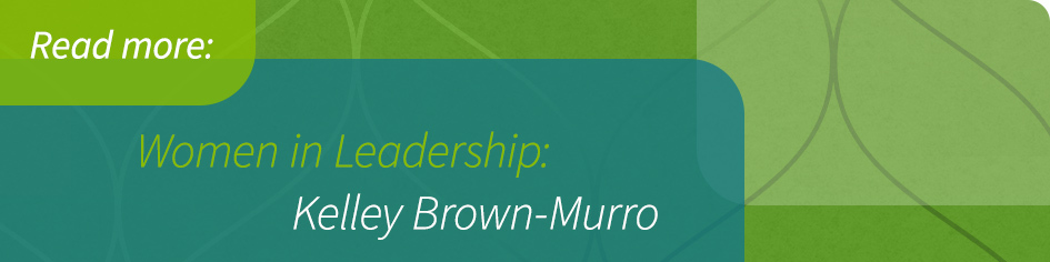 Women in Leadership: Kelley Brown-Murro
