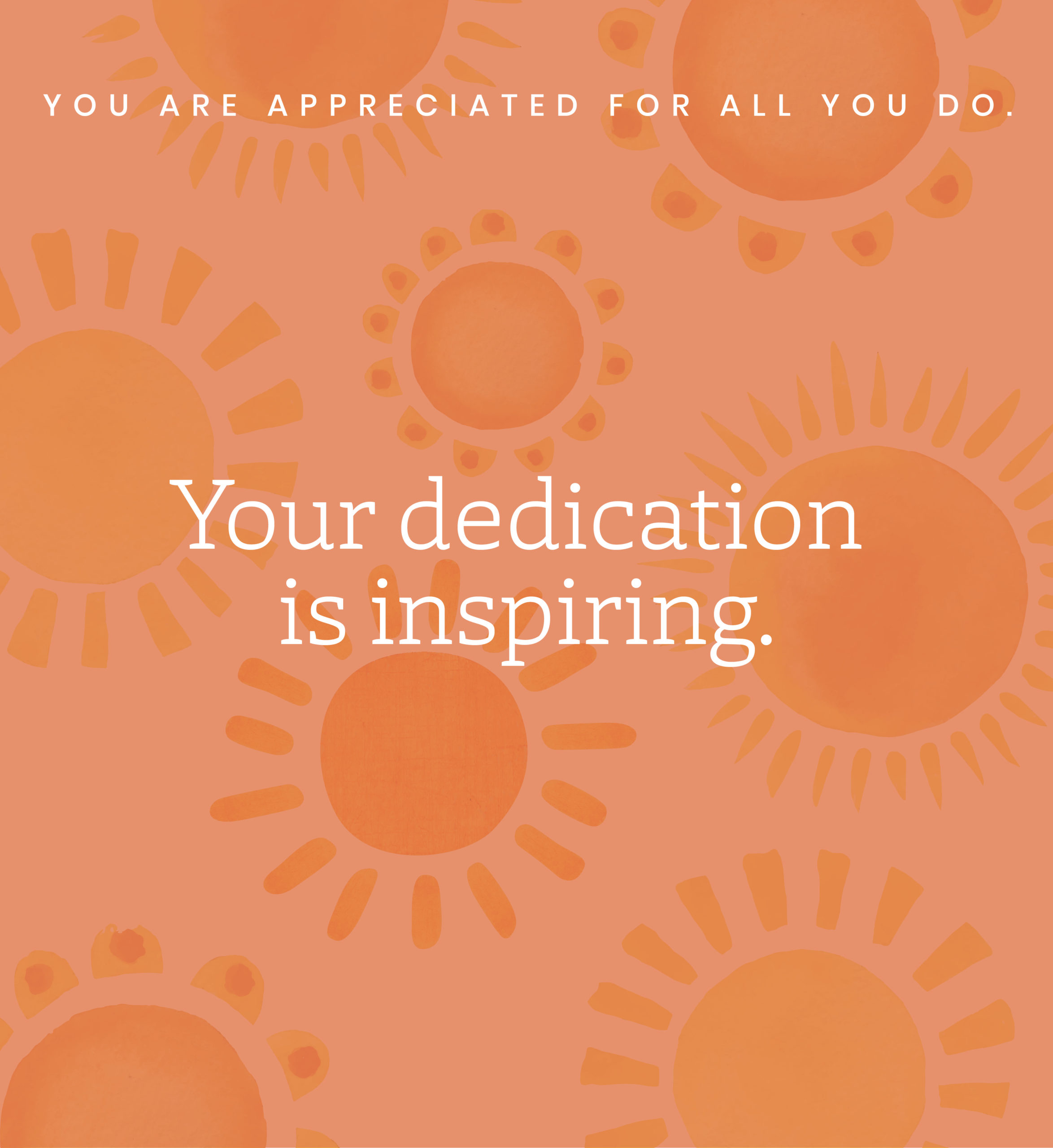 Sunshine illustrations with text overlay that reads "You are appreciated for all you do. Your dedication is inspiring.
