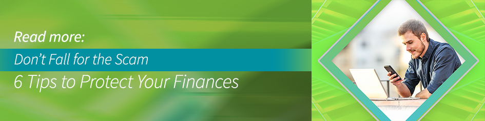 Don’t Fall for the Scam: 6 Tips from the FTC to Protect Your Finances
