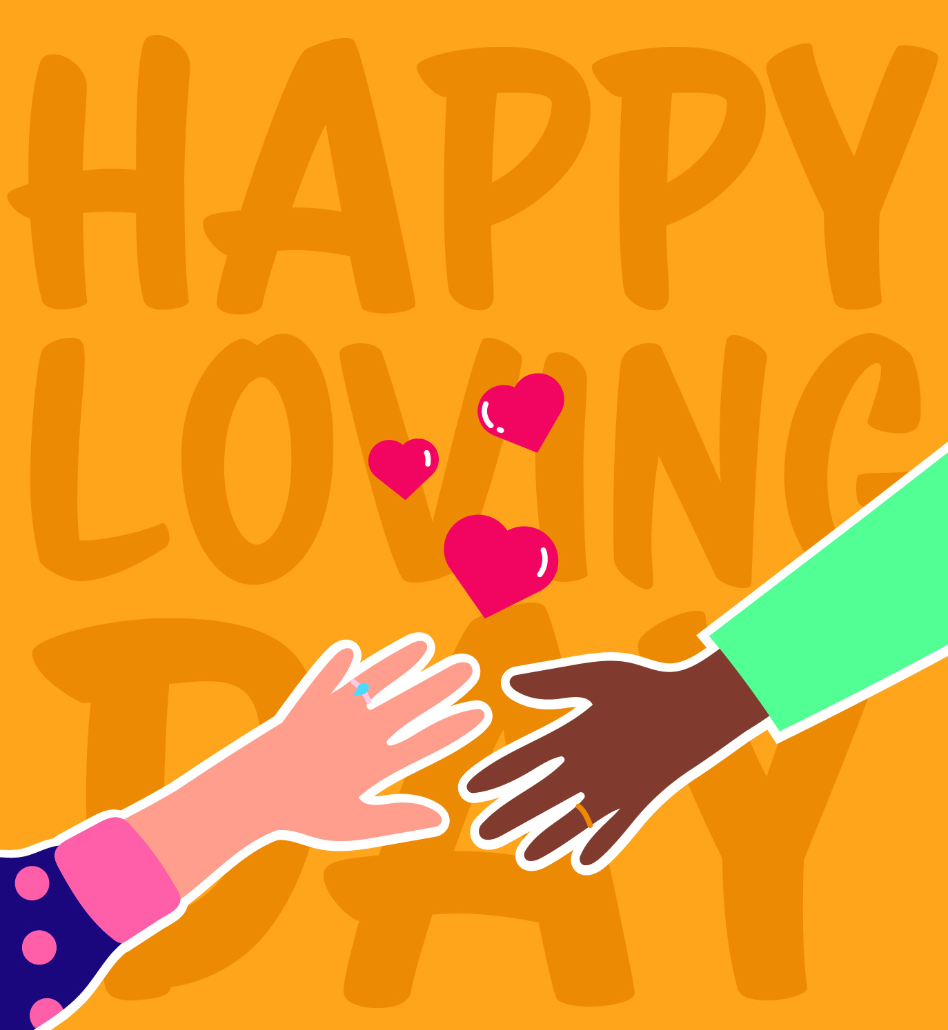 Illustration of hands reaching towards each other. Text: Happy Loving Day.