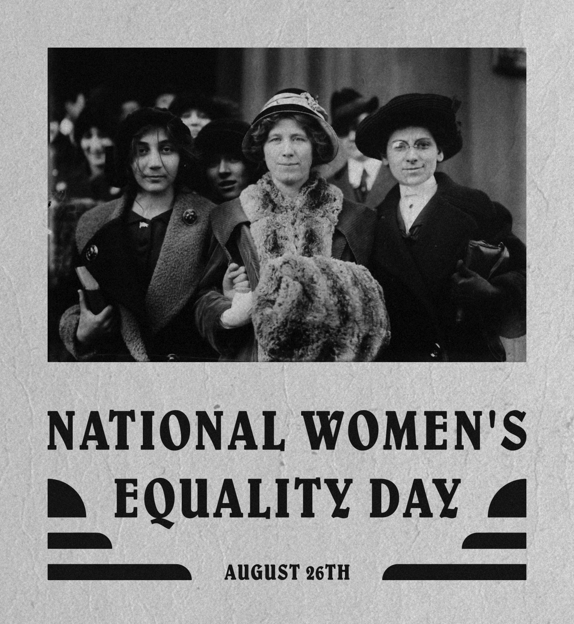 Vintage photograph of group of women at a demonstration. Text: National Women's Equality Day. August 26th.