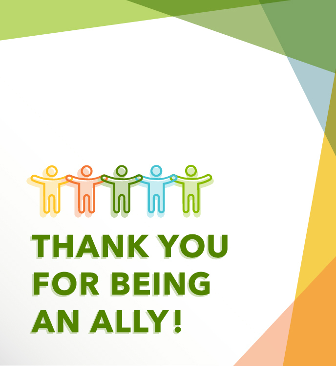 People icons in a row with their arms together. Text: Thank you for being an ally.
