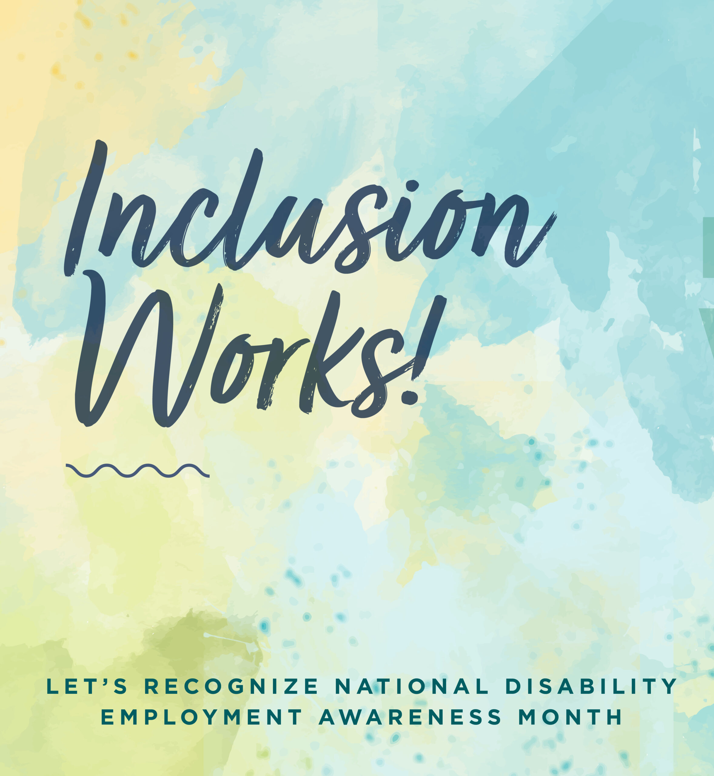 Inclusion works. Let's recognize National Disability Employment Awareness Month.