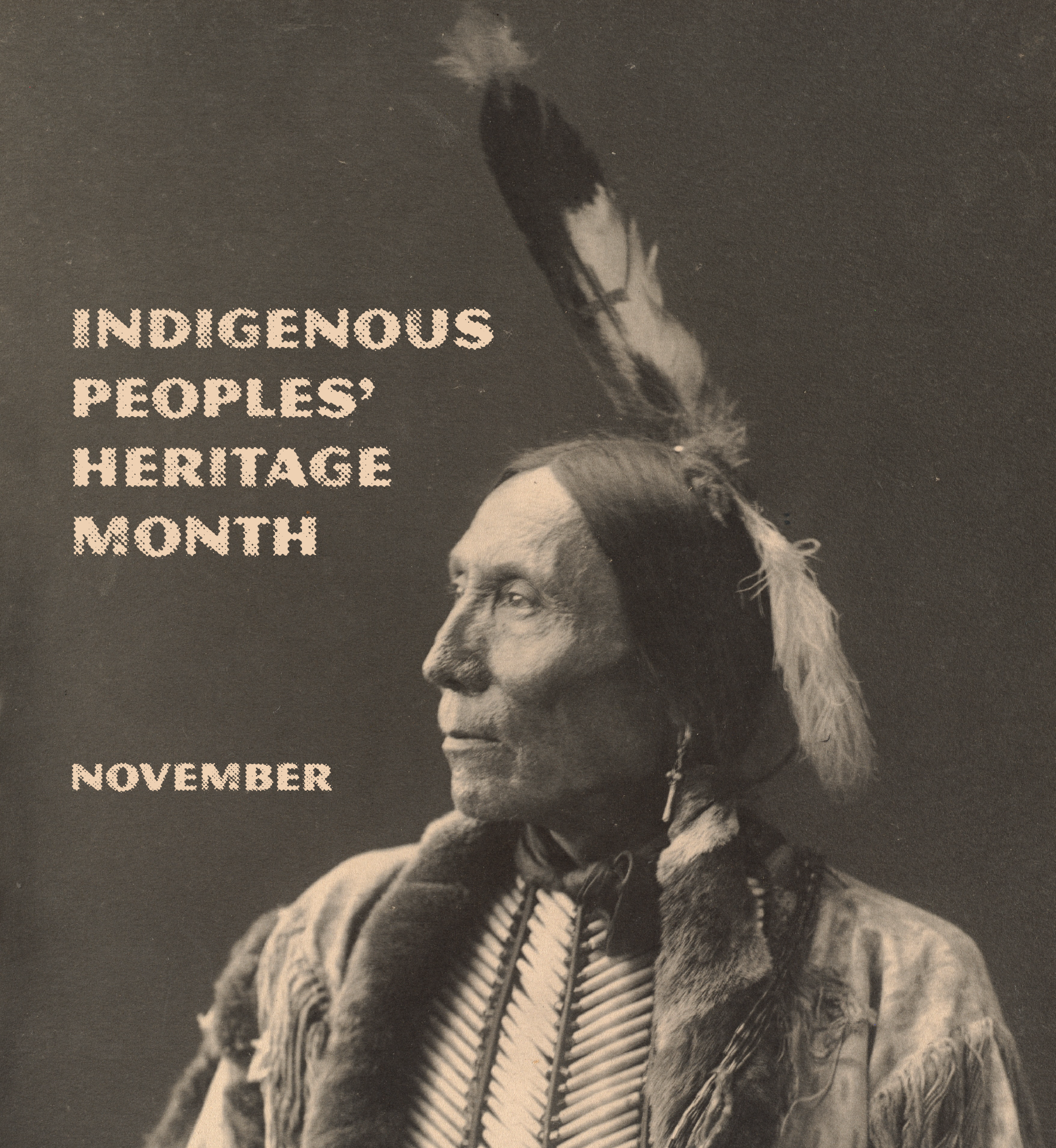 Portrait of Chief White Man of the Kiowa Apache tribe. Text: Indigenous Peoples' Heritage Month. November.