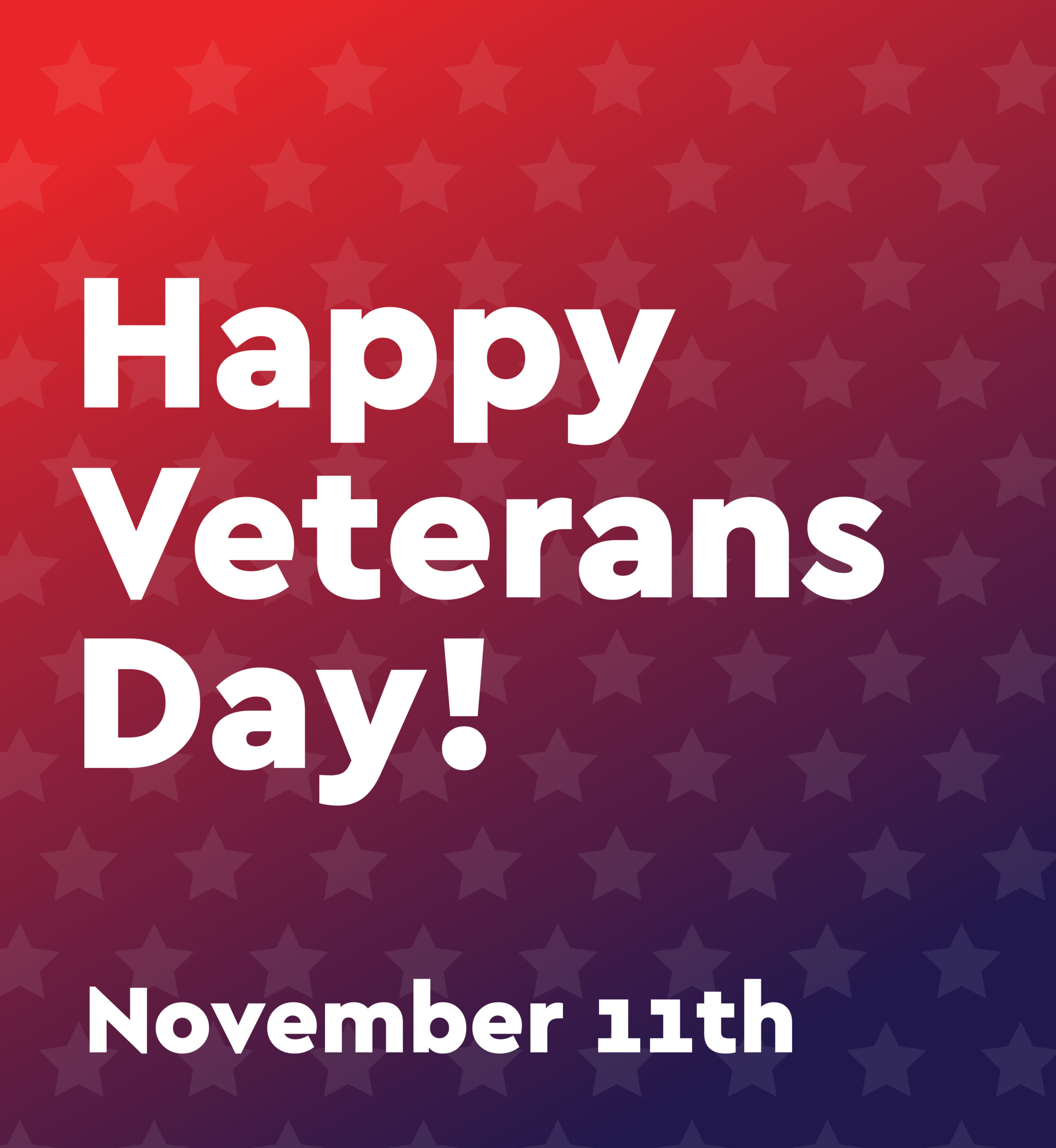 Star pattern with gradient overlay. Text: Happy Veterans Day. November 11th.