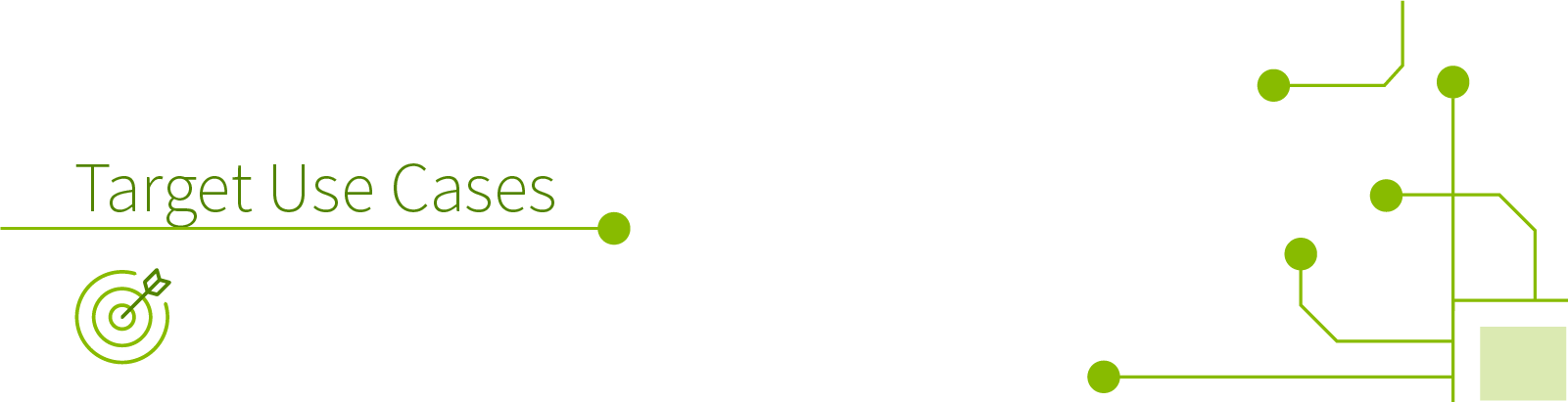 text that says Target use cases, with an icon of a target with an arrow in the center. circuit board elements are in the corner of the graphic