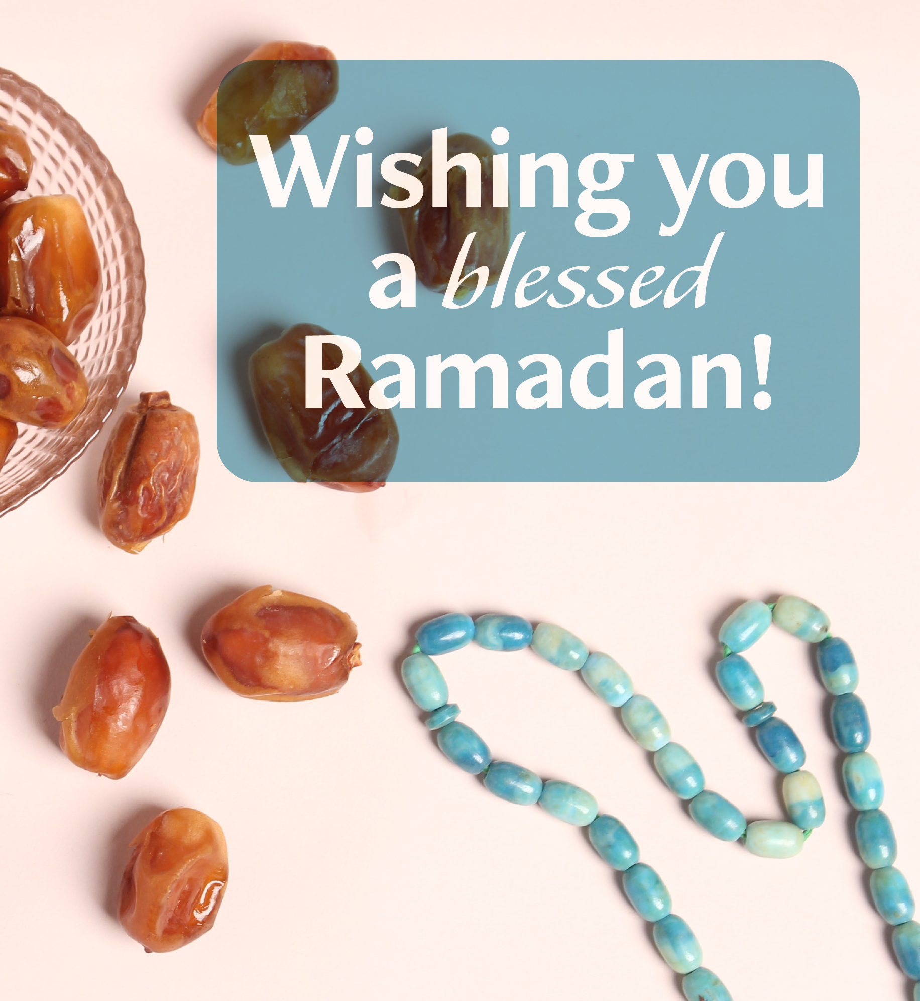 Dates and prayer beads. Text: Wishing you a blessed Ramadan.