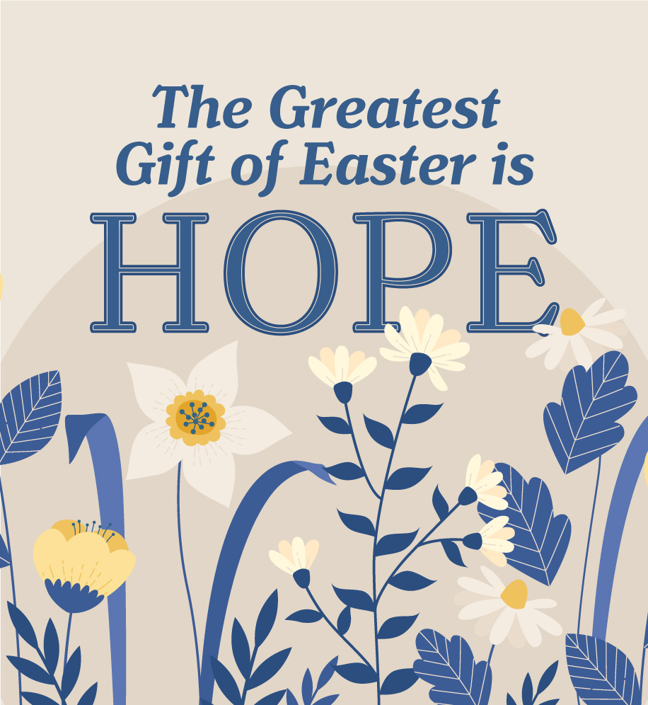 Illustrated flowers. Text: The greatest gift of Easter is hope.