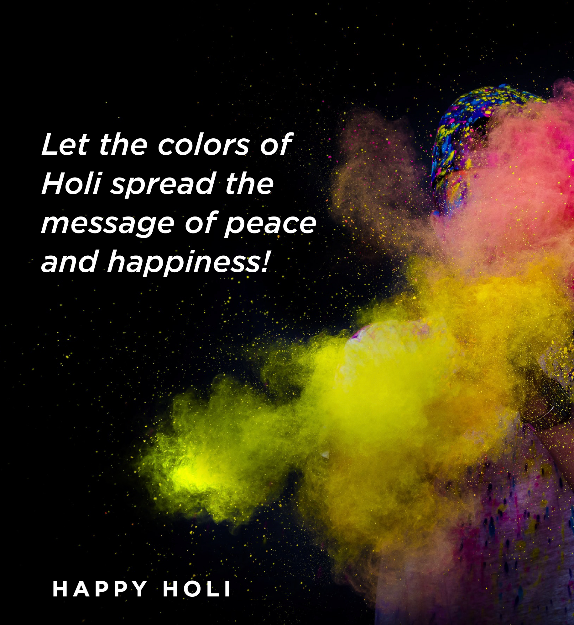 Cloud of color. Text: Let the colors of Holi spread the message of peace and happiness. Happy Holi.