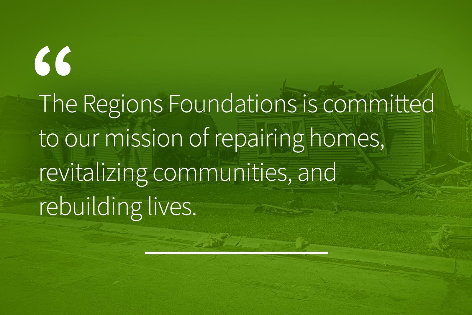 photo of tornado damage with quote that says, "The Regions...