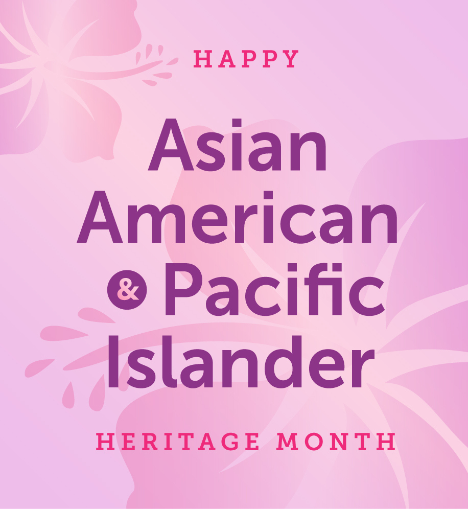 Hibiscus illustration. Text: Happy Asian American & Pacific Islander Heritage Month.