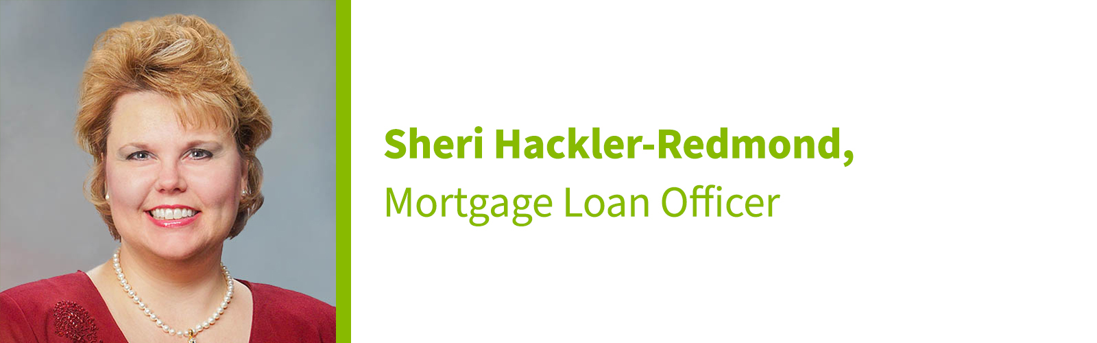 Sheri Hackler-Redmond, Mortgage Loan Officer