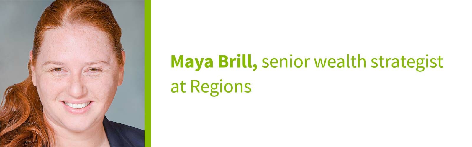 Maya Brill, senior wealth strategist at Regions