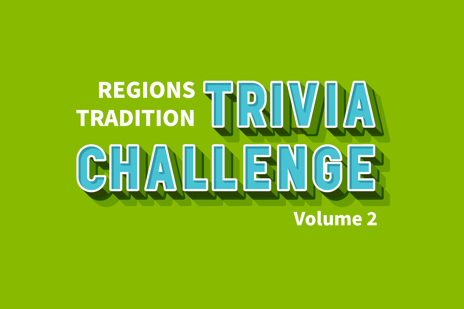 text that reads, "Regions Tradition Trivia Challenge, Volume 2."