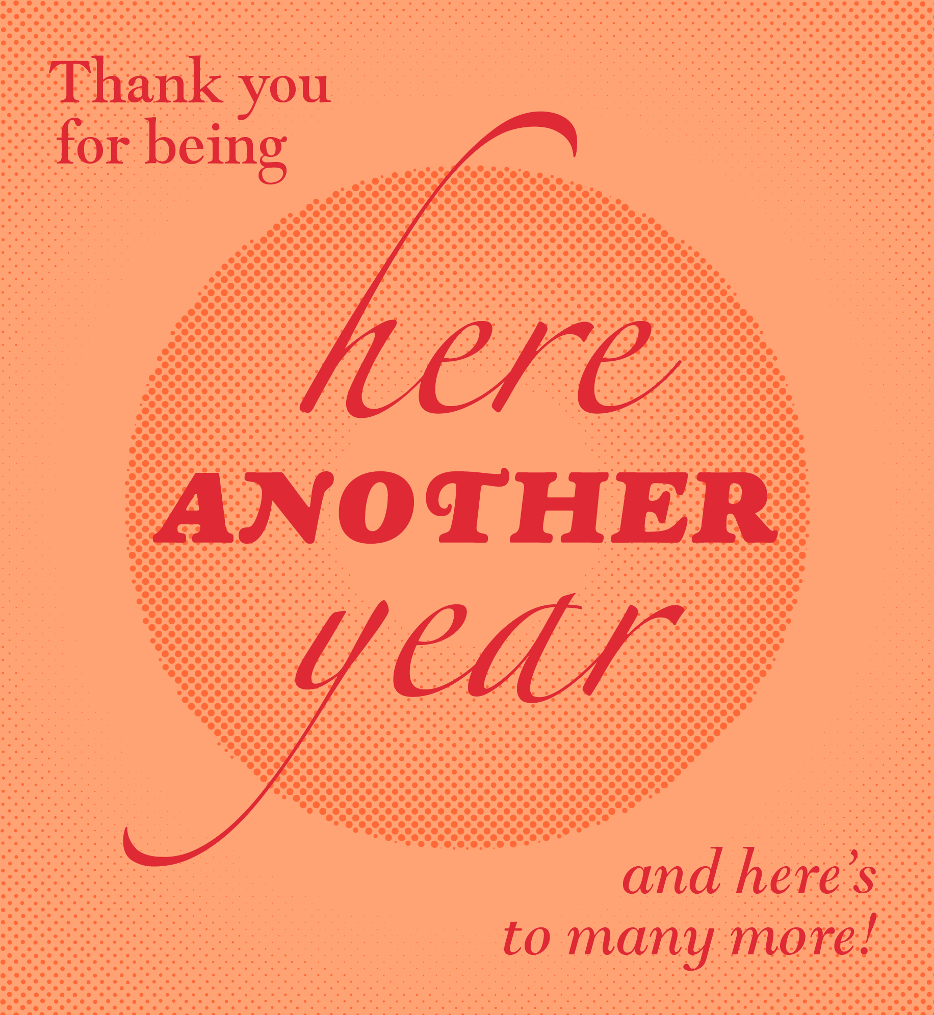 Thank you for being here another year, and here's to many more.