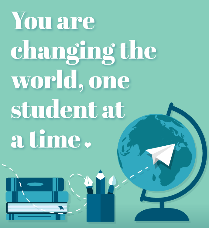 Illustration of stack of books, pencil holder and globe. Text: You are changing the world, one student at a time.