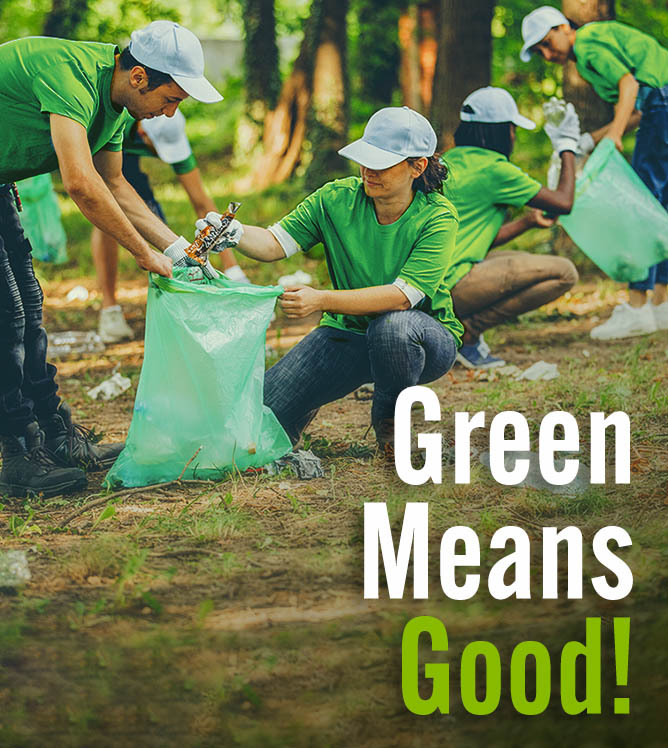 Volunteers picking up trash. Text: Green means good.
