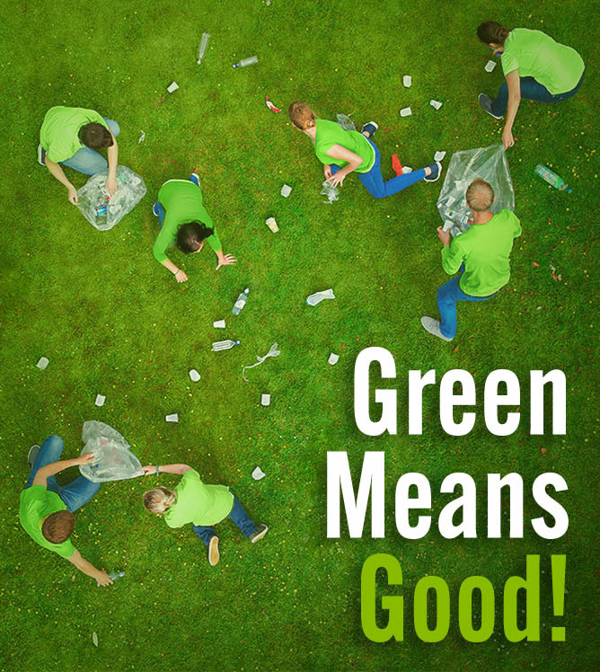 Group of volunteers picking up trash. Text: Green means good.