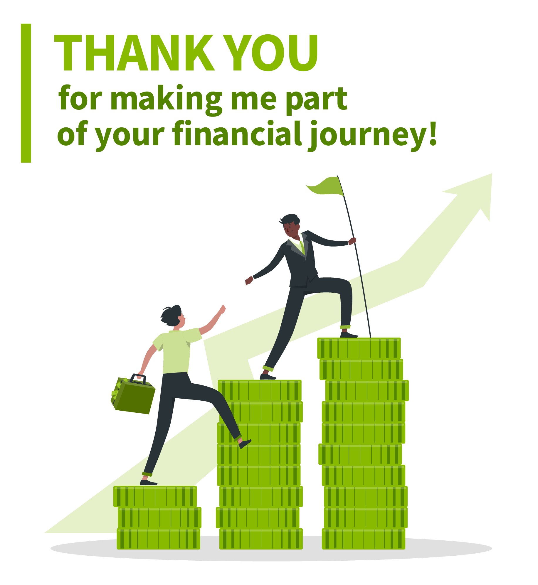 Illustration of people walking up hill made of large coins. Text: Thank you for making me part of your financial journey.