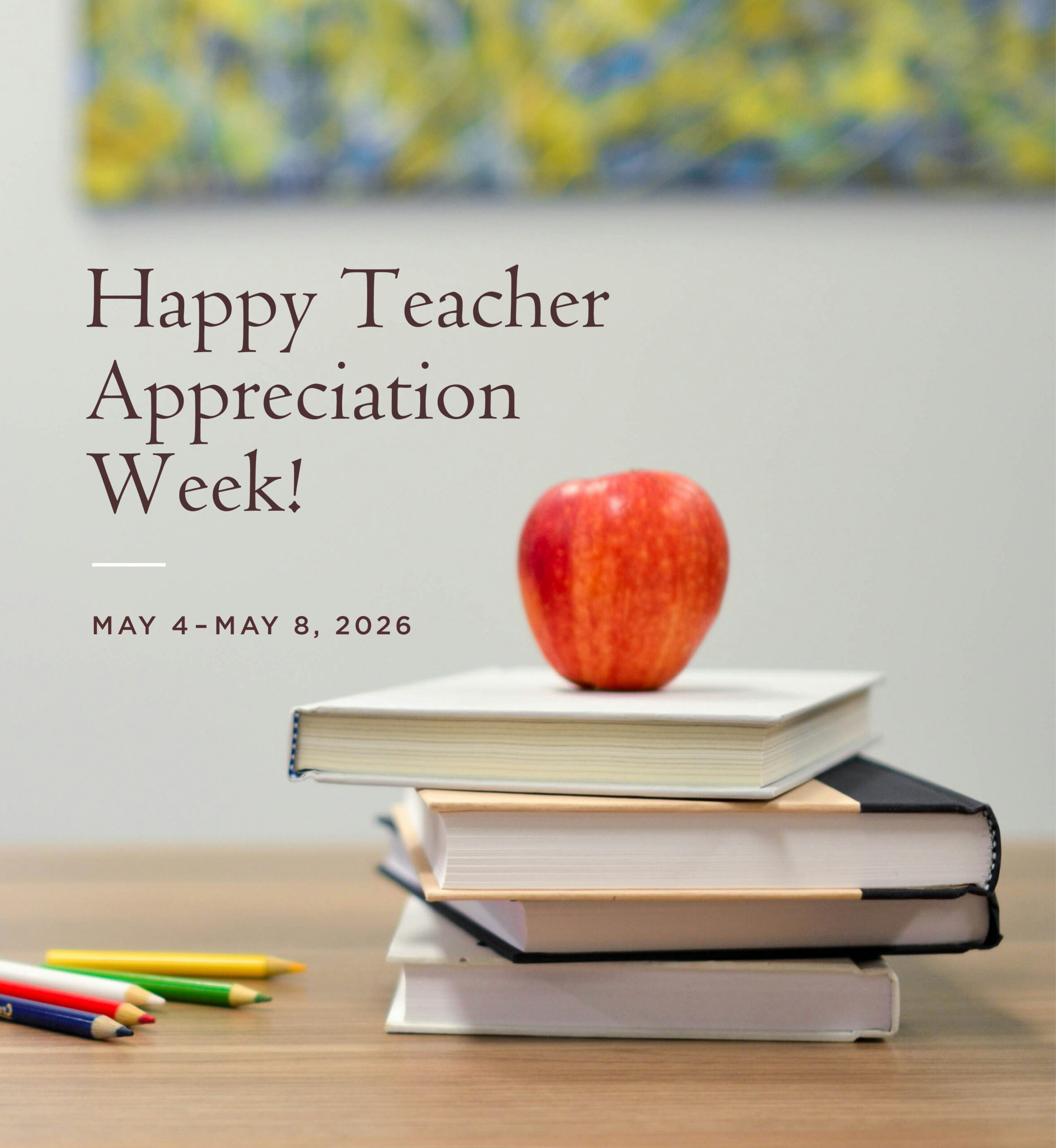 Books on a desk with an apple sitting on top. Text: Happy Teacher Appreciation Week.