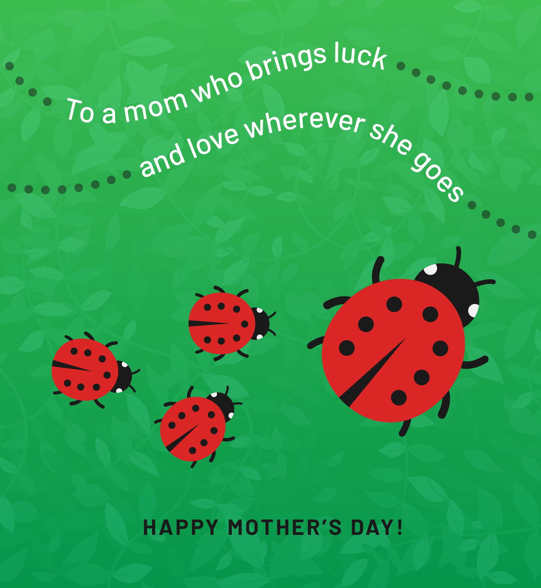Illustration of ladybugs. Text: To a mom who brings luck and love wherever she goes. Happy Mother's Day.