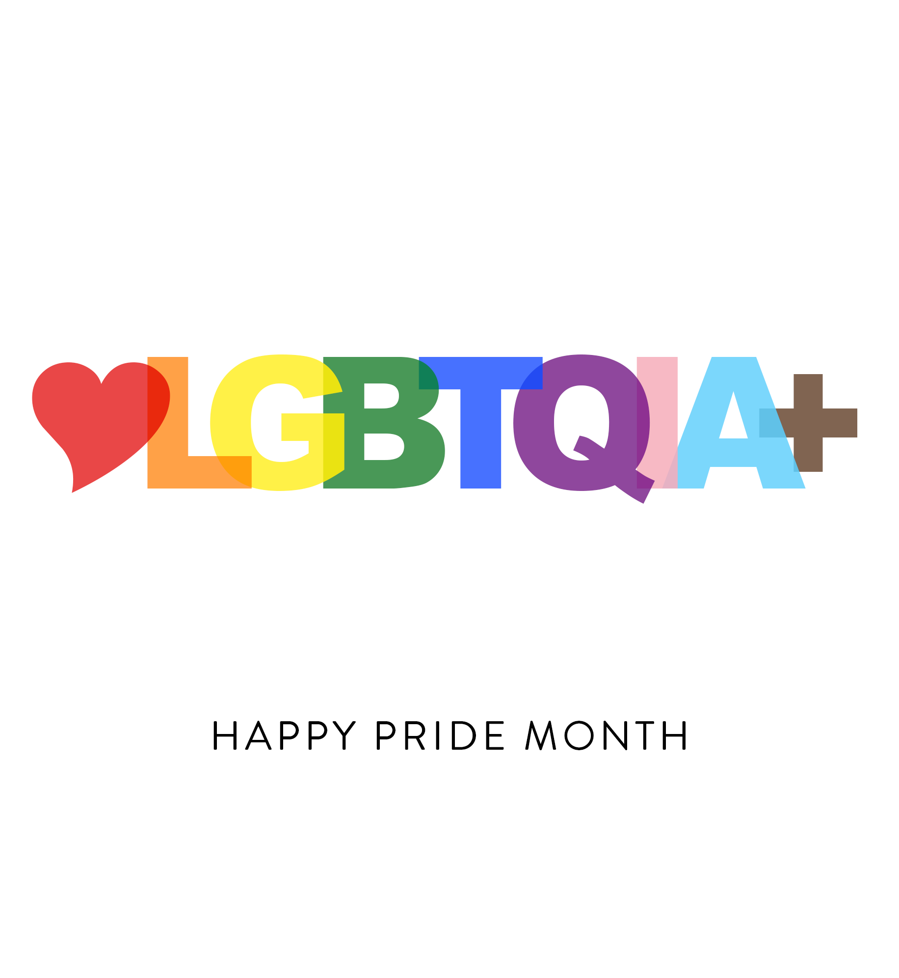 LGBTQIA+ (each letter is a different color of the pride flag). Happy Pride Month.