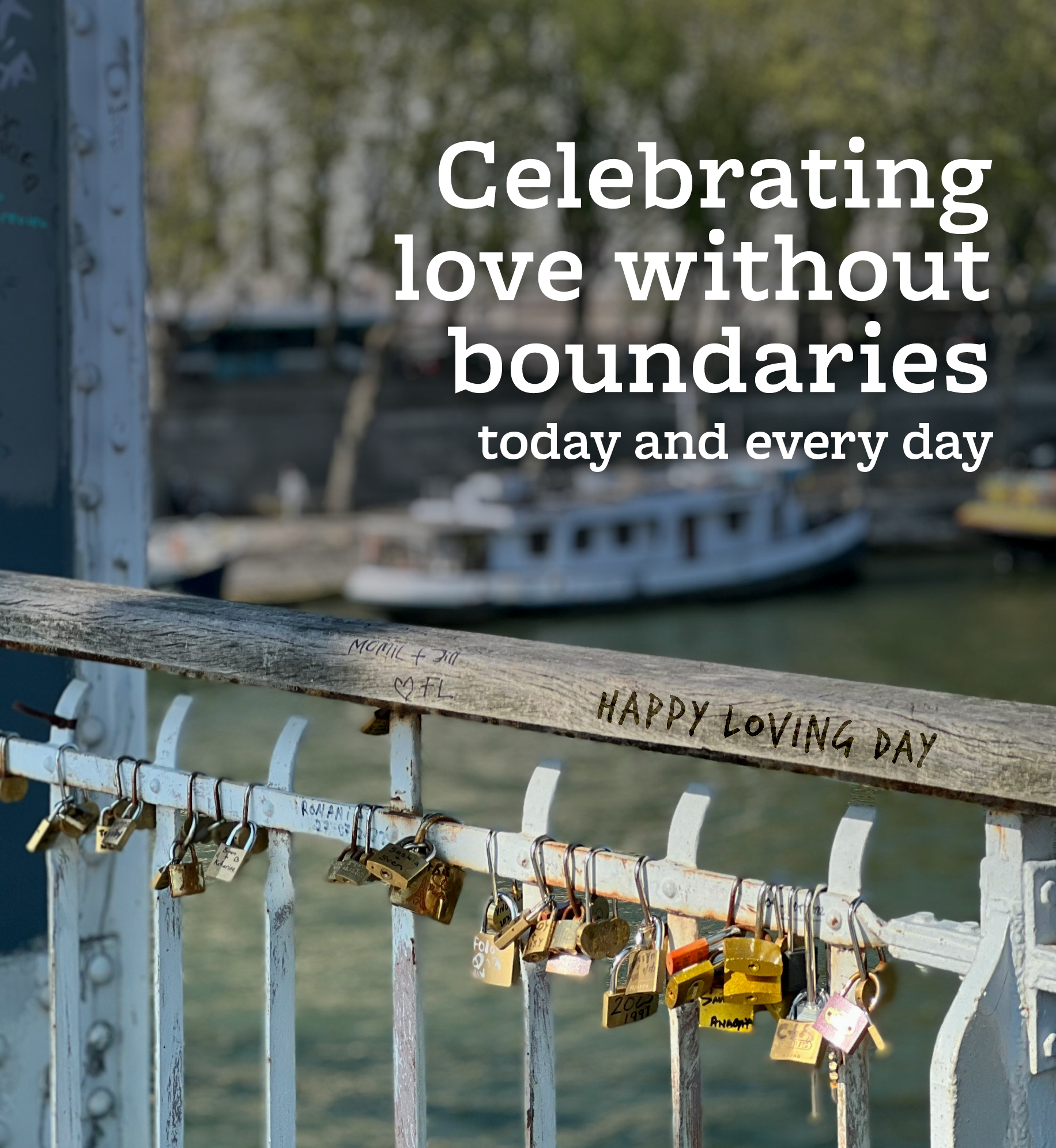 Padlocks on bridge rails. Text: Celebrating love without boundaries today and every day.