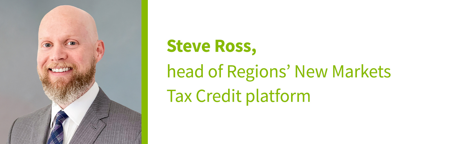 Steve Ross, head of Regions’ New Markets Tax Credit platform