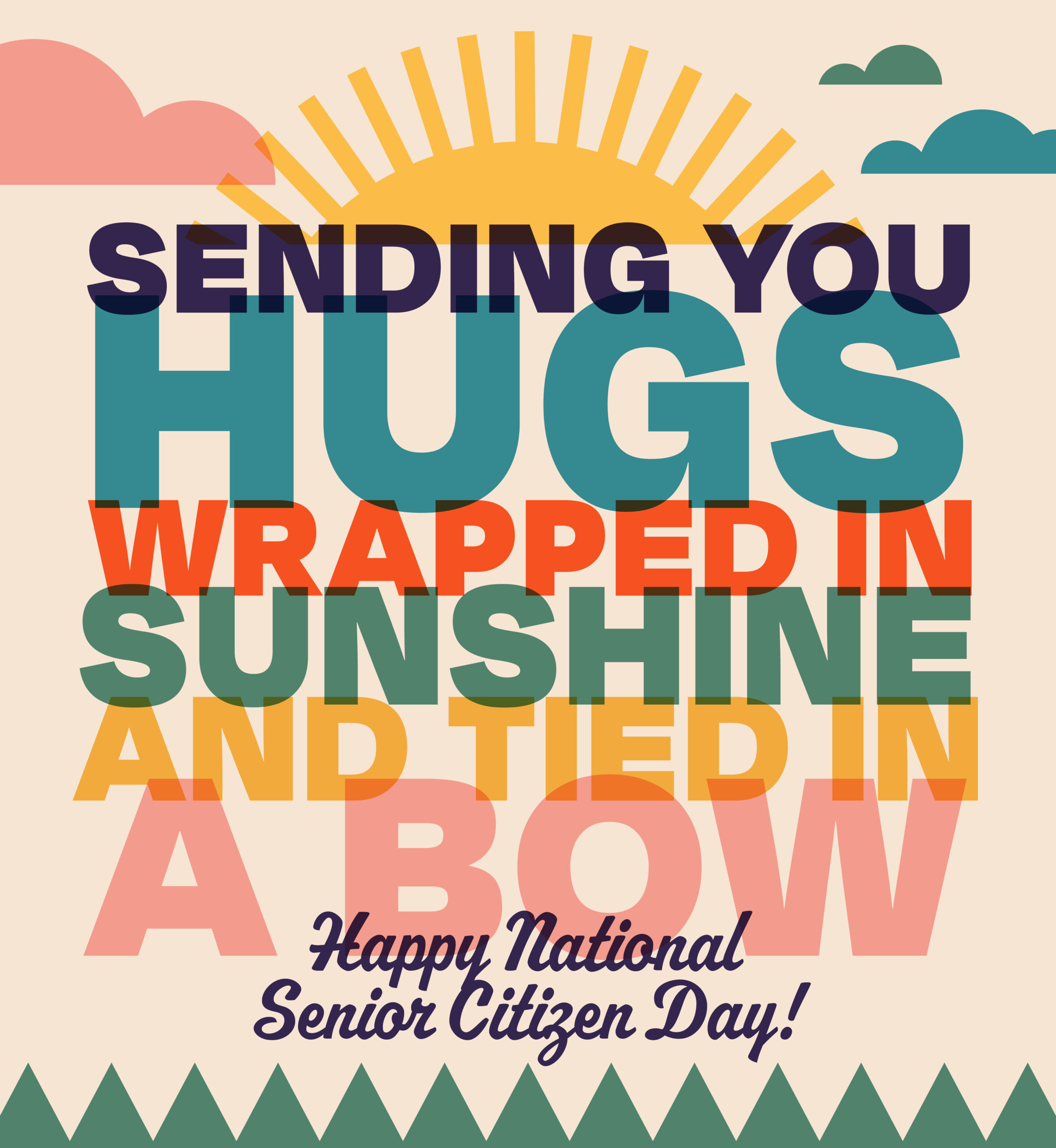 Illustration of the sun with clouds surrounding it. Text: Sending you hugs wrapped in sunshine and tied in a bow. Happy National Senior Citizen Day.