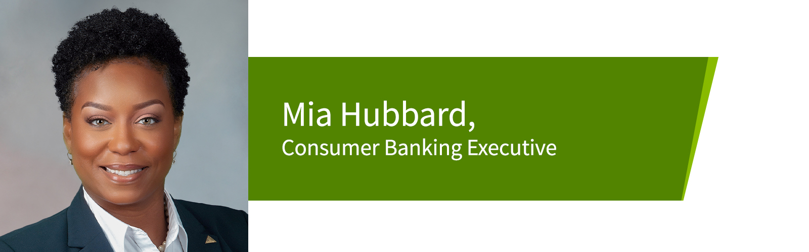 Headshot photo of Mia Hubbard, Consumer Banking Executive
