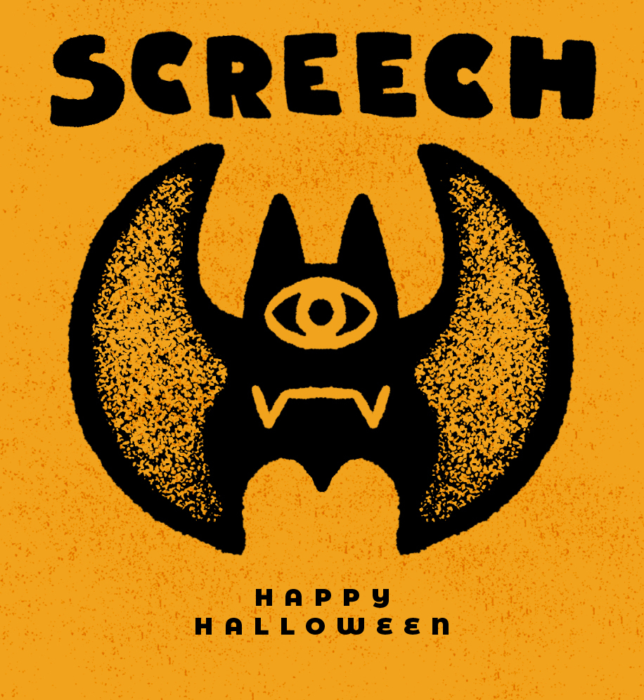 Bat illustration. Text: Screech. Happy Halloween.