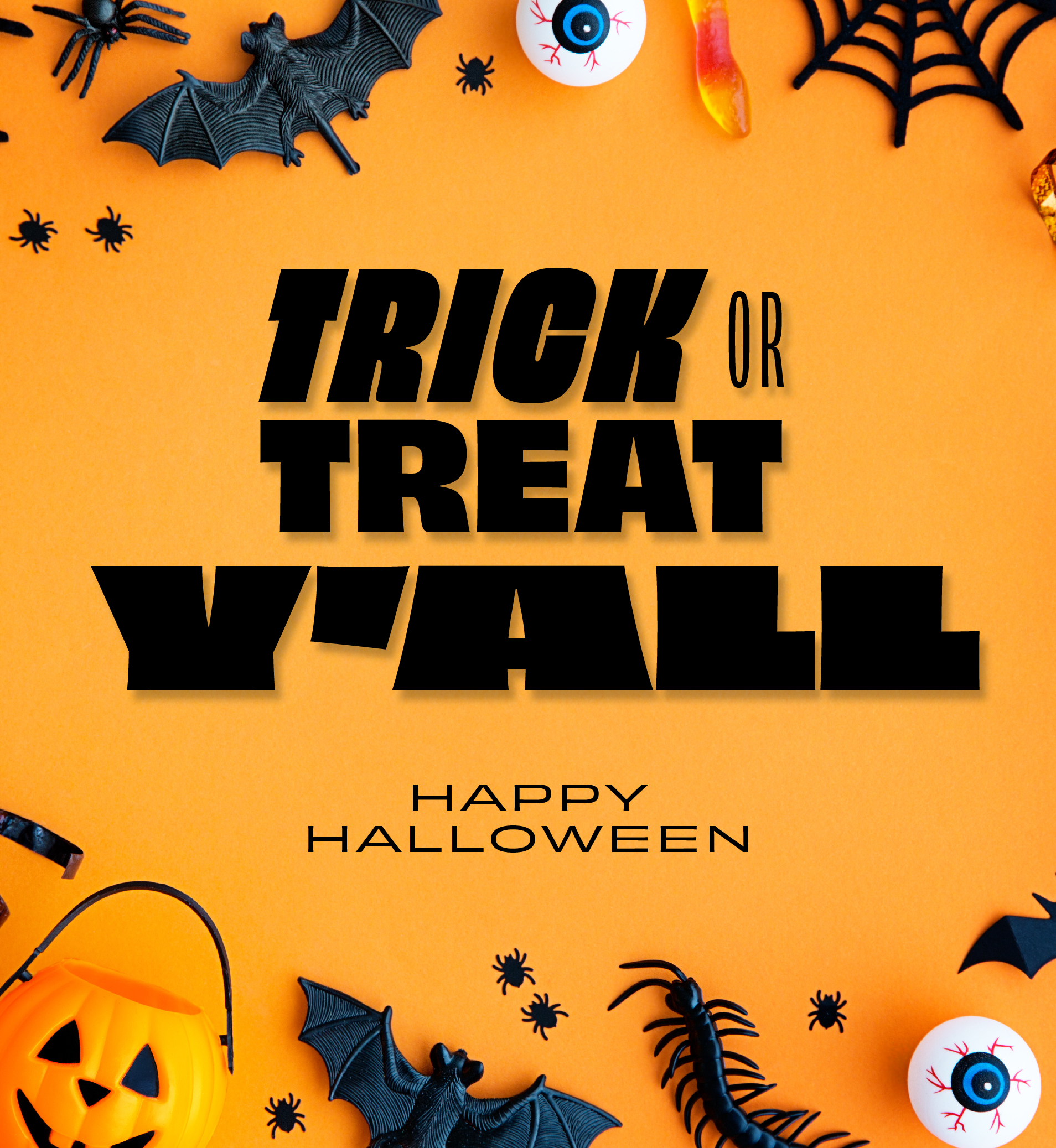 Halloween toys (trick or treat basket, bat, eyeball, spiderweb). Text: Trick or Treat Y'all.