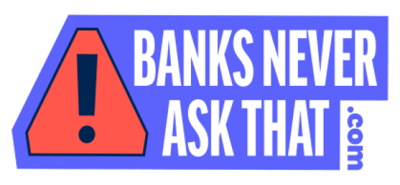 Banks Never Ask That logo