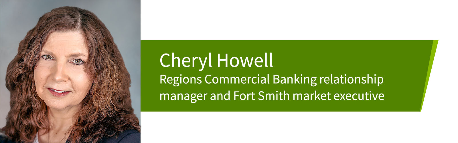 Cheryl Howell, Regions Commercial Banking relationship manager and Fort Smith market executive
