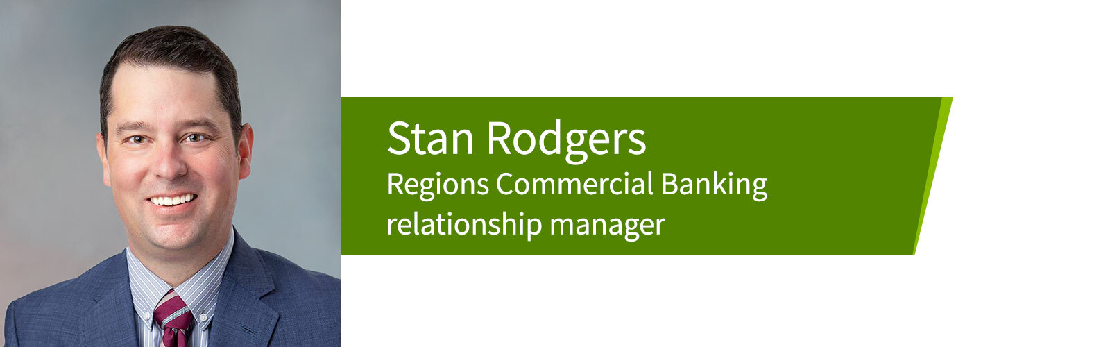 Headshot of Stan Rodgers, Regions Commercial Banking relationship manager.