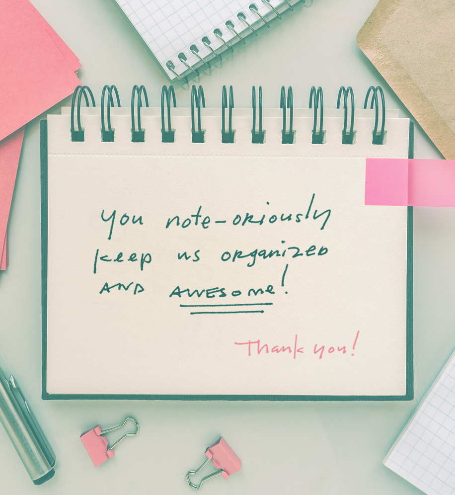 Spiral bound notecard that reads "You note-oriously keep us organized and awesome. Thank you."