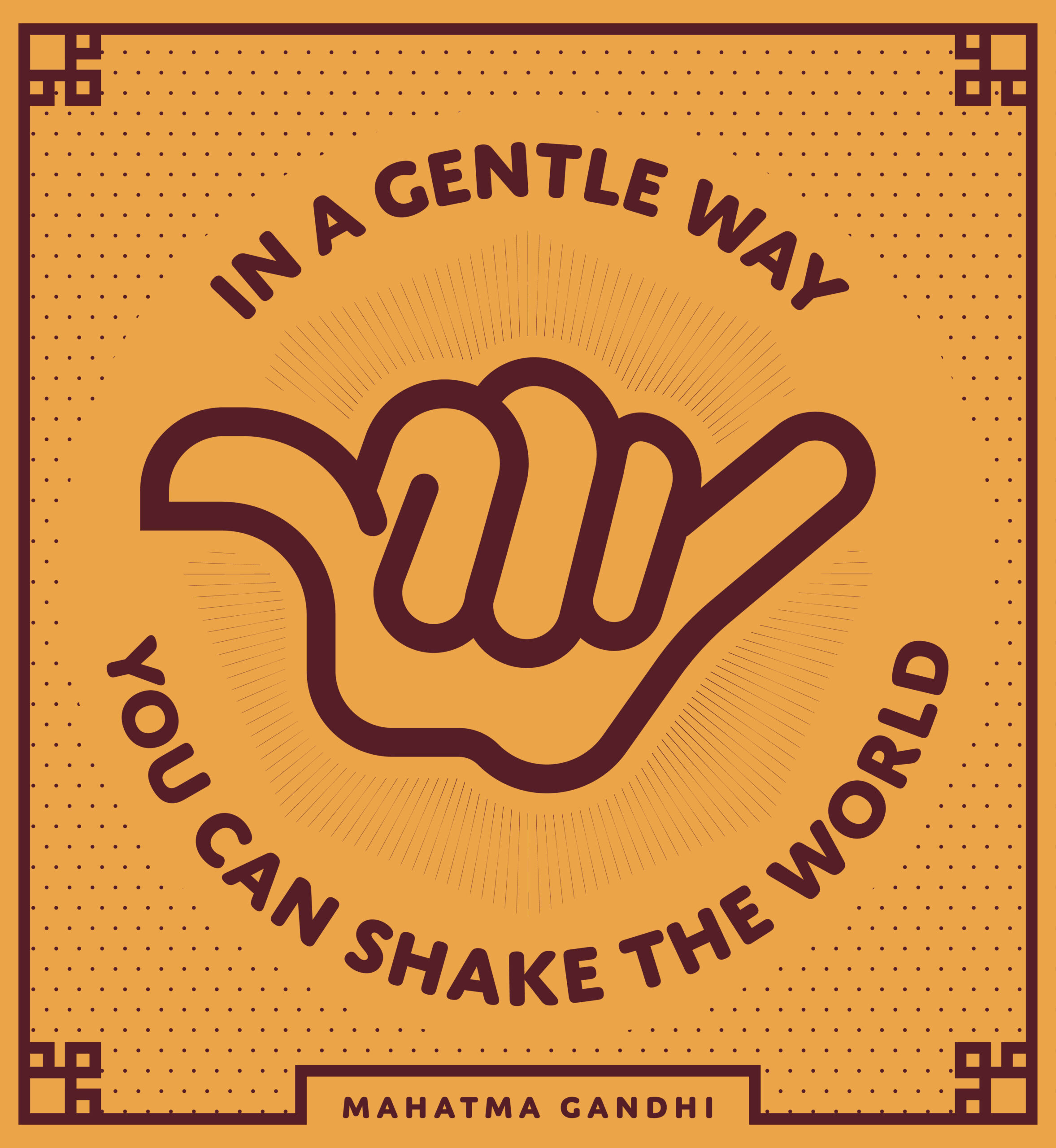 Shaka hand sign illustration. Text: In a gentle way, you can shake the world. Mahatma Gandhi.