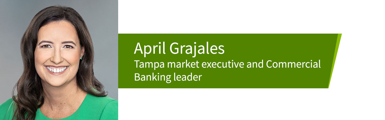 April Grajales, Tampa market executive and Commercial Banking leader.