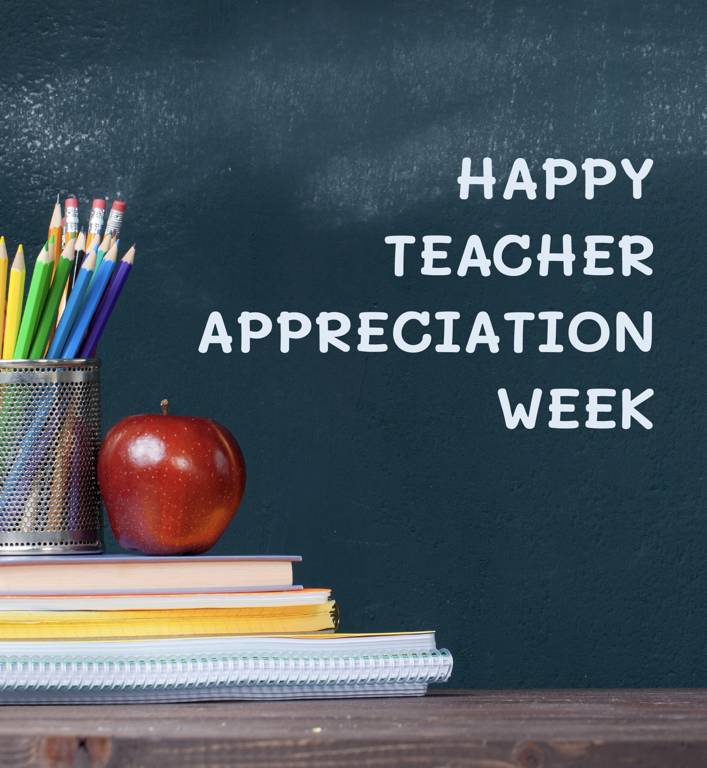 Pencils and apple sitting on stack of notebooks. Text: Happy Teacher Appreciation Week.