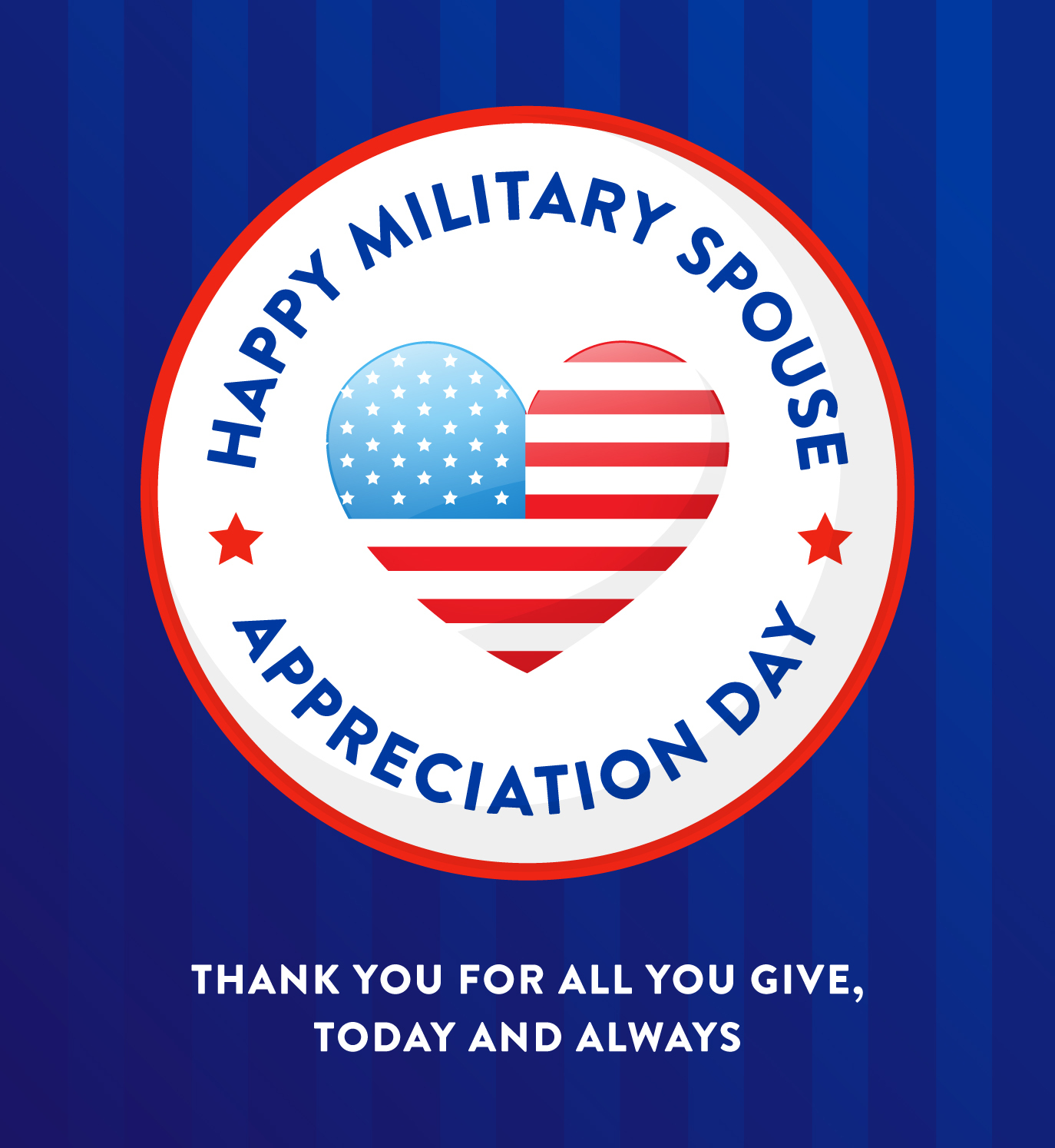 Heart shaped American flag icon. Text: Happy Military Spouse Appreciation Day. Thank you for all you give, today and always.