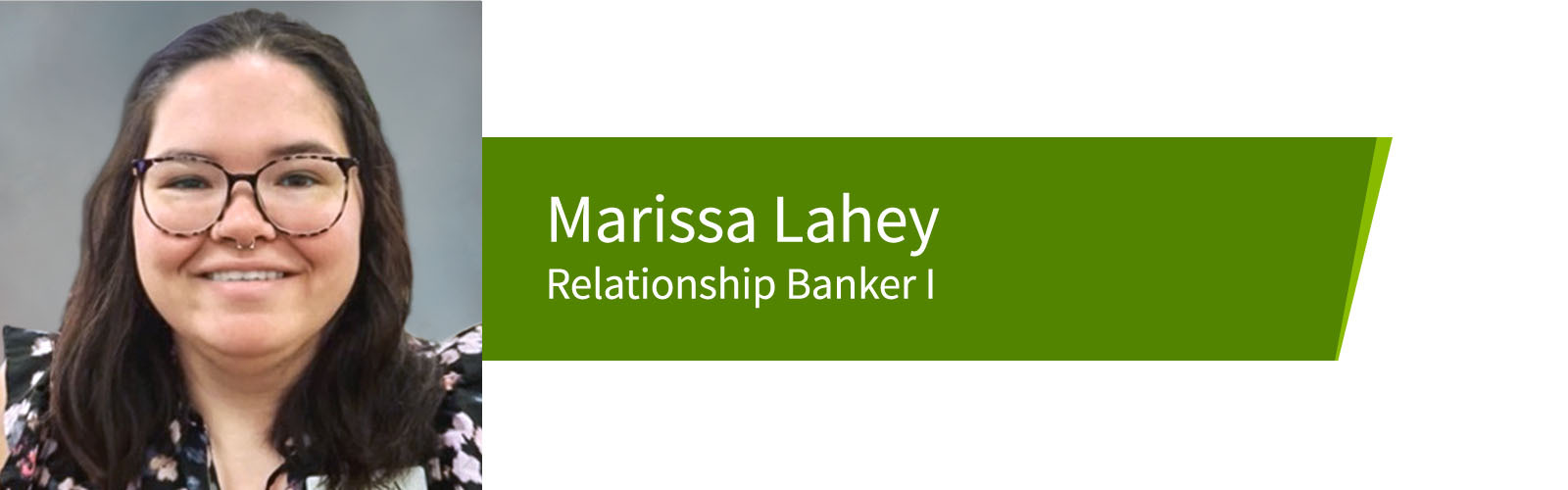Marissa Lahey, Relationship Banker 1