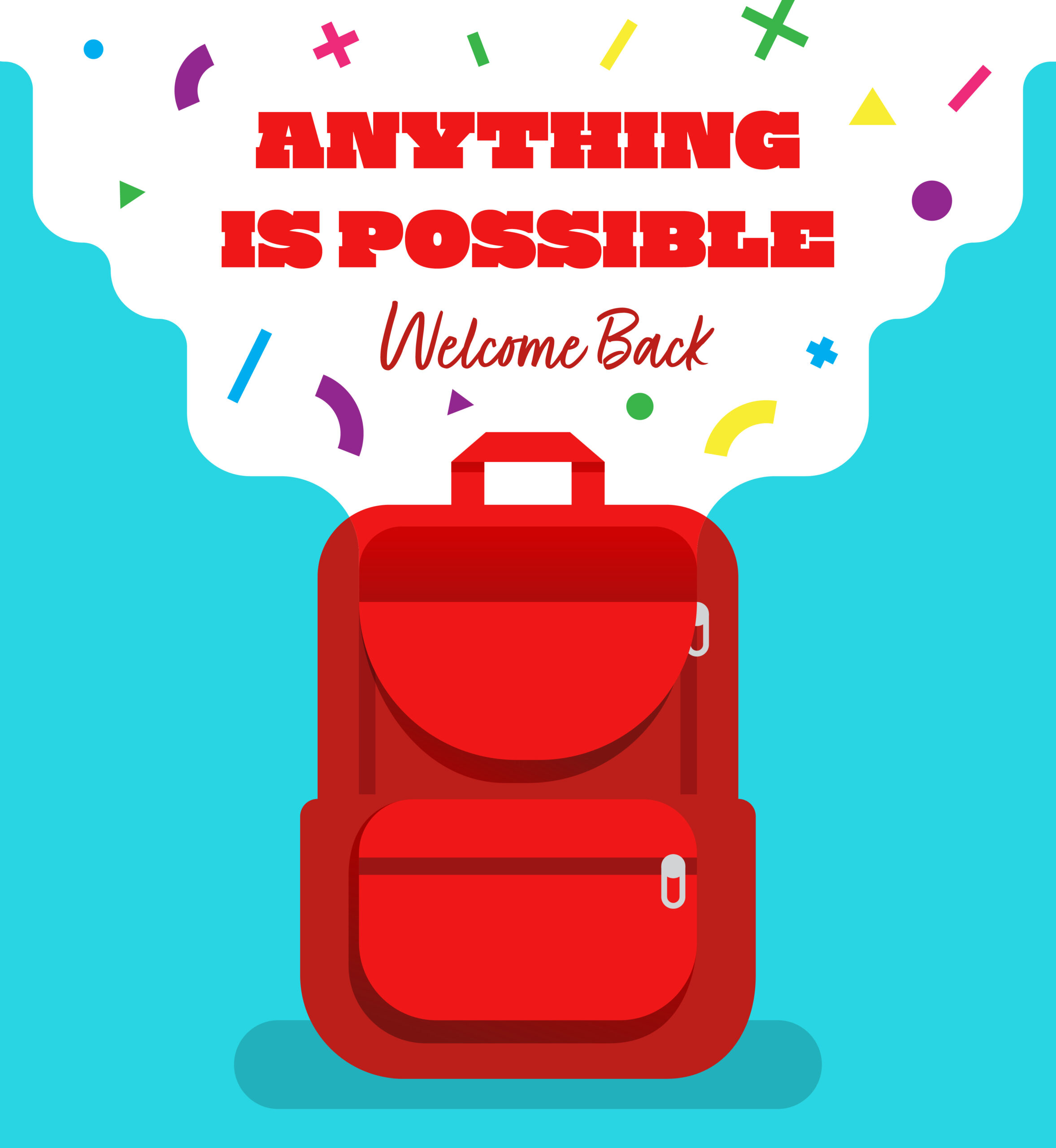Illustration of backpack with small shapes coming out of the top like confetti. Text: Anything is possible. Welcome back.