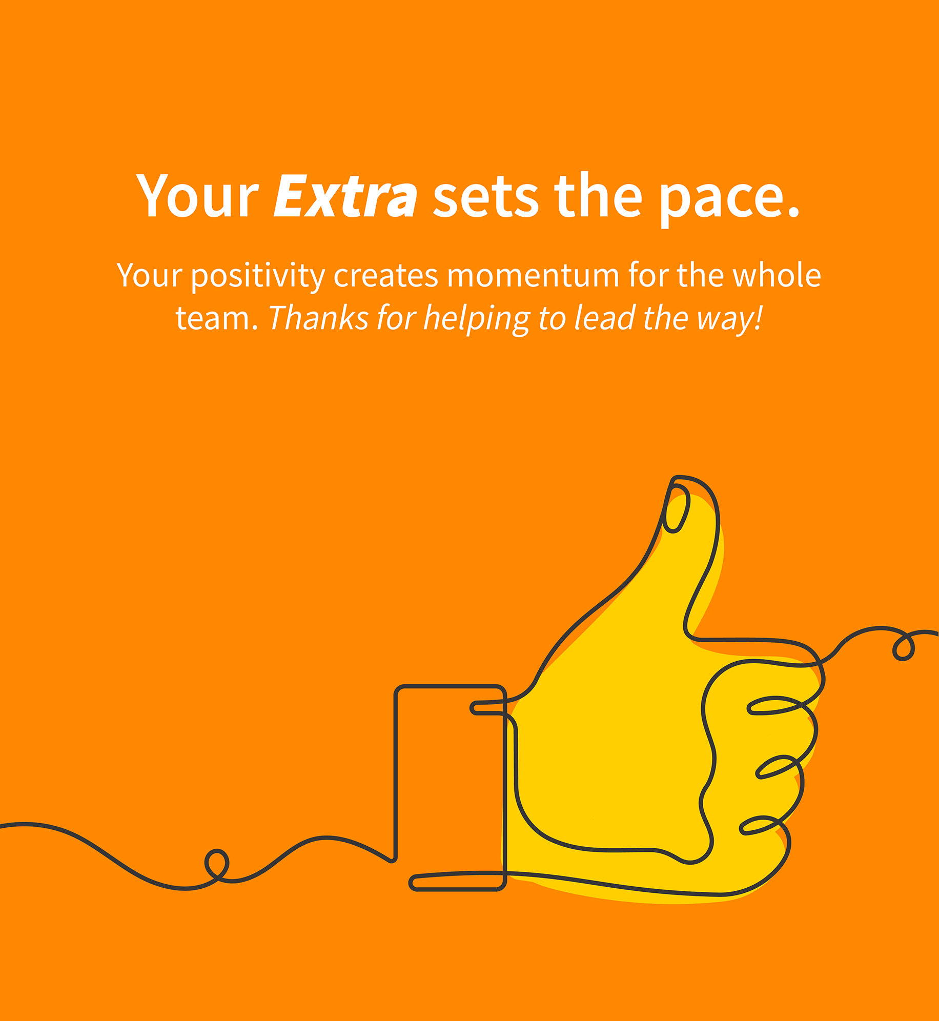 Your Extra sets the pace.