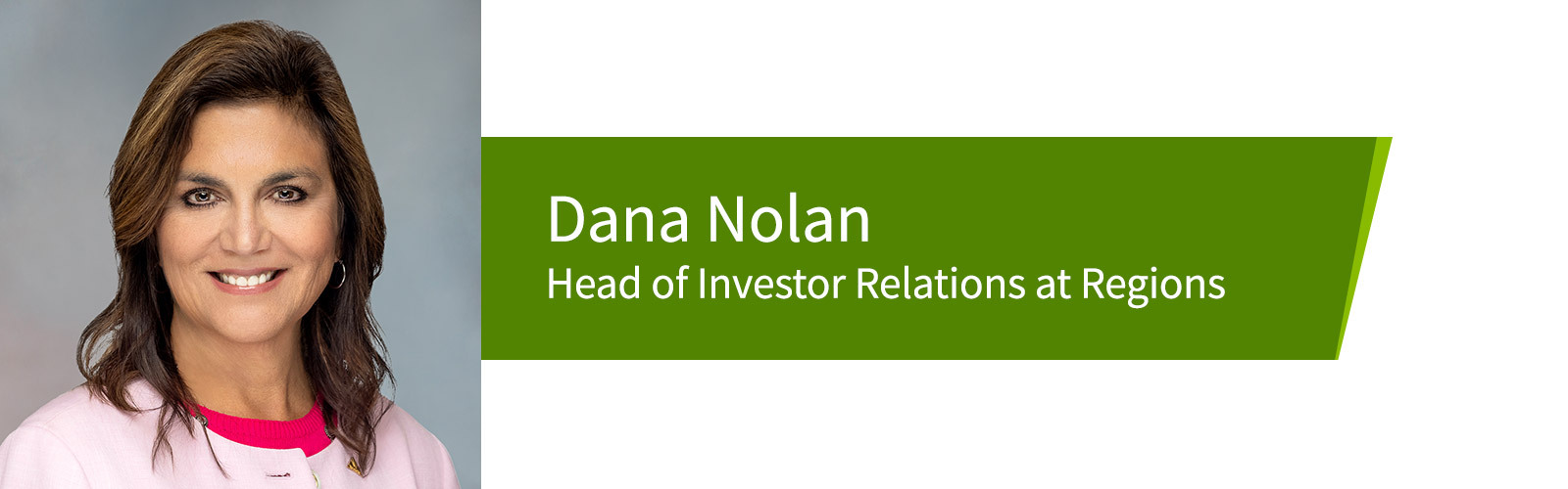 Dana Nolan, head of Investor Relations at Regions.