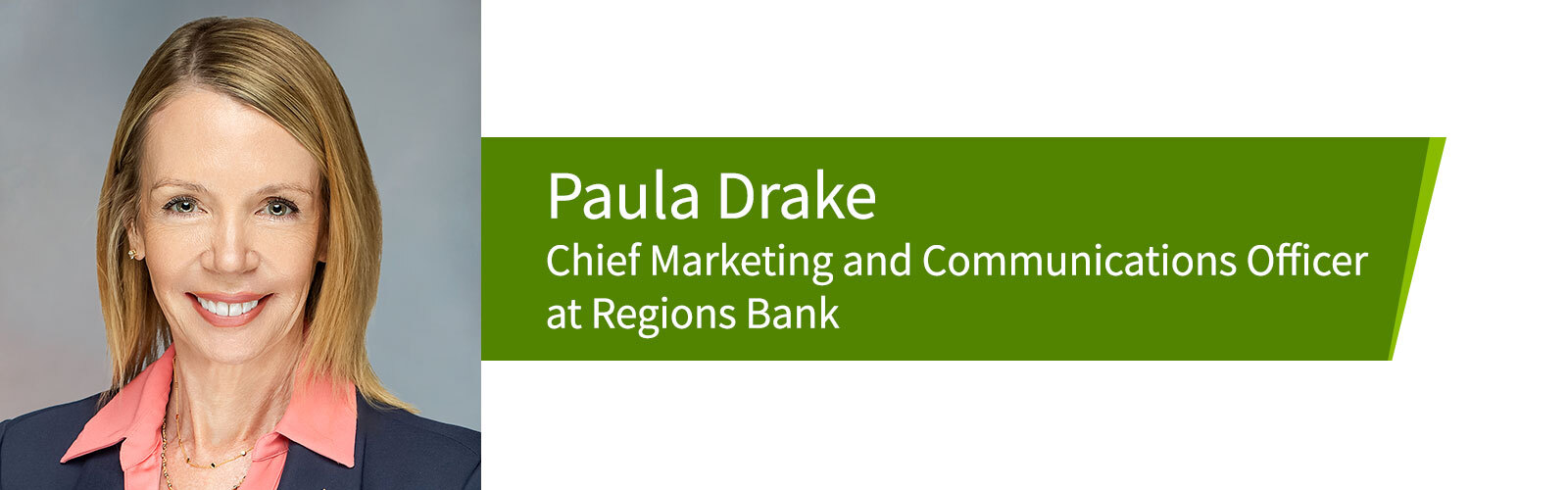 Paula Drake, Chief Marketing and Communications Officer at Regions Bank.