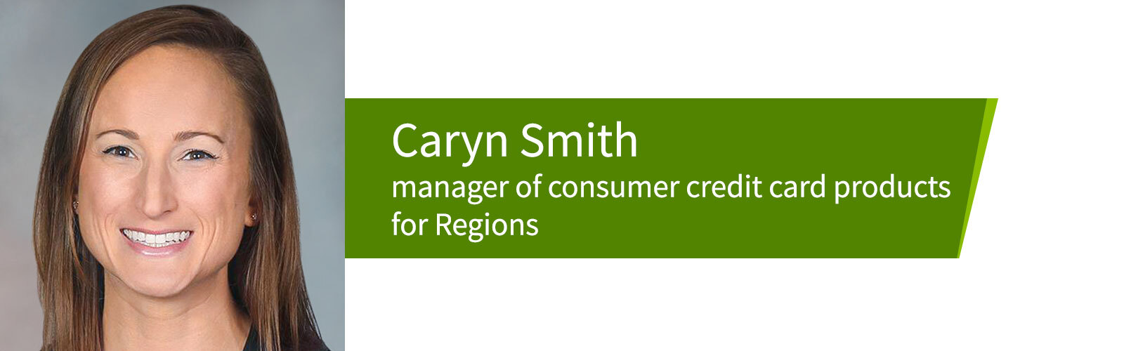 Caryn Smith, manager of consumer credit card products for Regions.