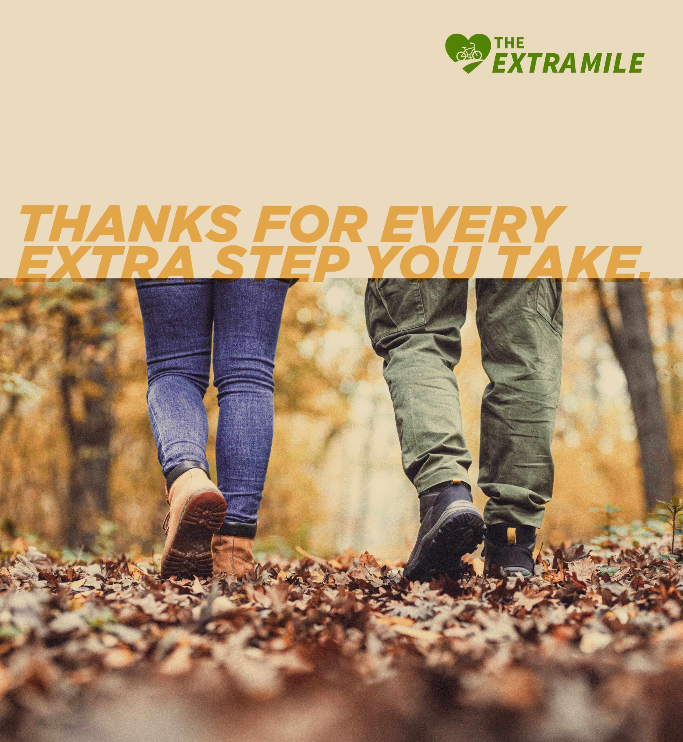 Two people hiking through the woods. Text: Thanks for every extra step you take.