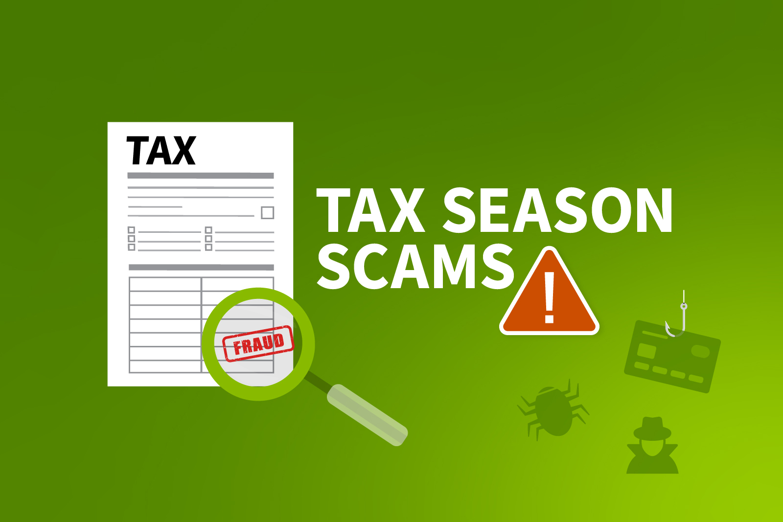 Tax season scams graphic, showing a tax form marked ‘fraud’...