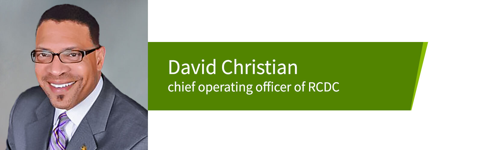 David Christian, chief operating officer of RCDC.